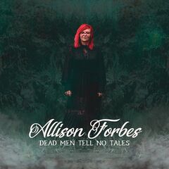 Allison Forbes – Dead Men Tell No Tales (2022) (ALBUM ZIP)