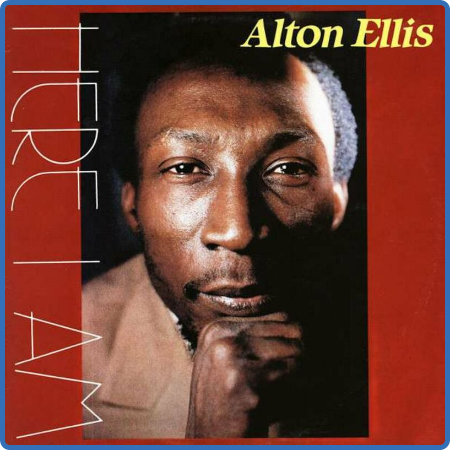 Alton Ellis – Here I Am Reggae Got Soul (2022) (ALBUM ZIP)