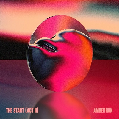 Amber Run – The Start Act II (2022) (ALBUM ZIP)