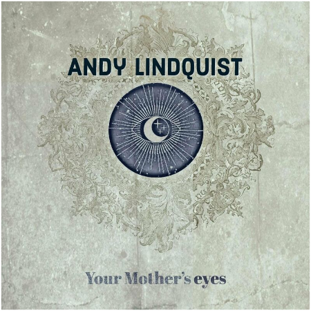 Andy Lindquist – Your Mother’s Eye’s