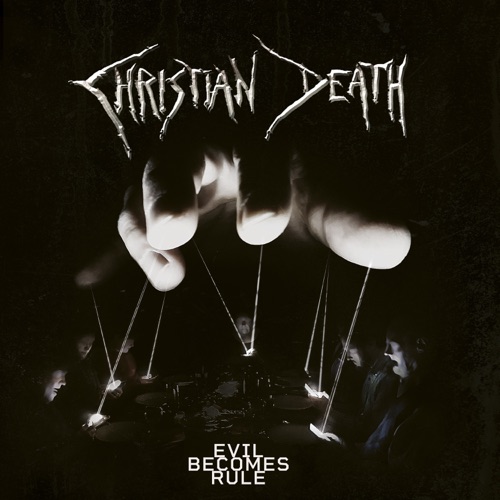 Christian Death – Evil Becomes Rule (2022) (ALBUM ZIP)