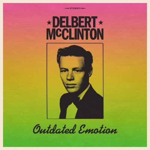 Delbert McClinton – Outdated Emotion (2022) (ALBUM ZIP)