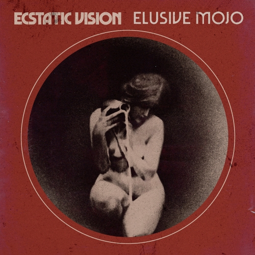 Ecstatic Vision – Elusive Mojo (2022) (ALBUM ZIP)