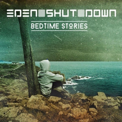 Eden Shut Down – Bedtime Stories (2022) (ALBUM ZIP)