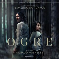 Flemming Nordkrog – Ogre [Original Motion Picture Soundtrack] (2022) (ALBUM ZIP)
