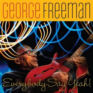 George Freeman – Everybody Say Yeah! (2022) (ALBUM ZIP)