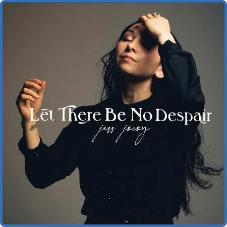 Jess Jocoy – Let There Be No Despair (2022) (ALBUM ZIP)