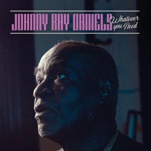 Johnny Ray Daniels – Whatever You Need (2022) (ALBUM ZIP)