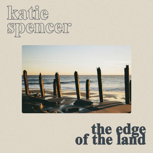 Katie Spencer – The Edge Of The Land (2022) (ALBUM ZIP)