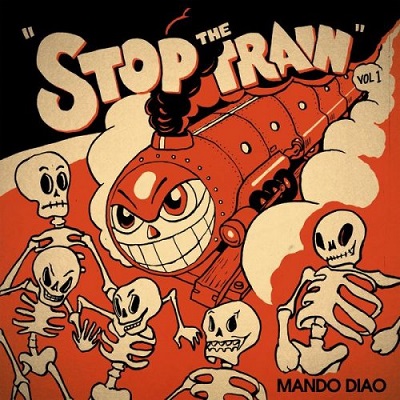 Mando Diao – Stop The Train, Vol. 1 (2022) (ALBUM ZIP)