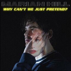 Marian Hill – Why Can’t We Just Pretend (2022) (ALBUM ZIP)