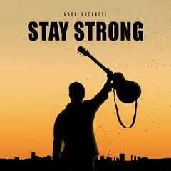 Mark Hocknell – Stay Strong (2022) (ALBUM ZIP)