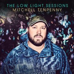 Mitchell Tenpenny – The Low Light Sessions (2022) (ALBUM ZIP)