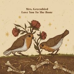 Mrs. Greenbird – Love You To The Bone (2022) (ALBUM ZIP)