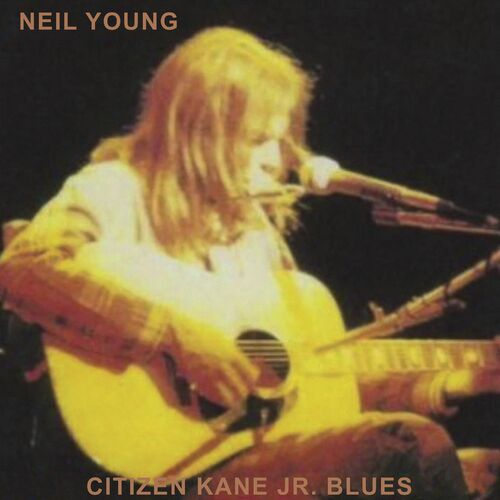 Neil Young – Citizen Kane Jr. Blues 1974 [Live At The Bottom Line] (2022) (ALBUM ZIP)