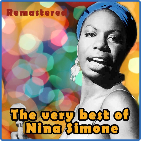 Nina Simone – The Very Best Of Nina Simone (2022) (ALBUM ZIP)