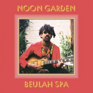 Noon Garden – Beulah Spa (2022) (ALBUM ZIP)