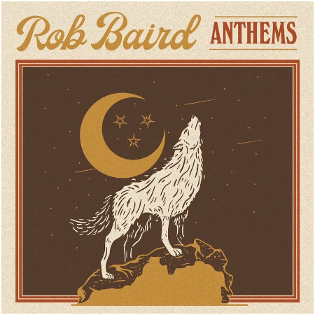 Rob Baird – Anthems (2022) (ALBUM ZIP)