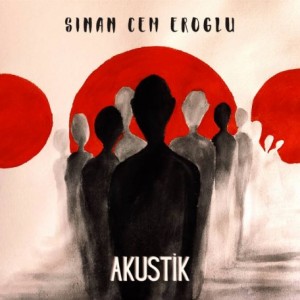 Sinan Cem Eroğlu – Akustik (2022) (ALBUM ZIP)