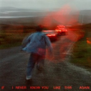 Soak – If I Never Know You Like This Again (2022) (ALBUM ZIP)