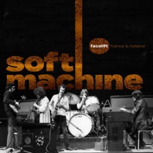 Soft Machine – Facelift France And Holland (2022) (ALBUM ZIP)