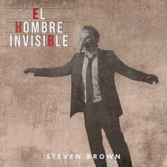 Steven Brown – El Hombre Invisible (2022) (ALBUM ZIP)