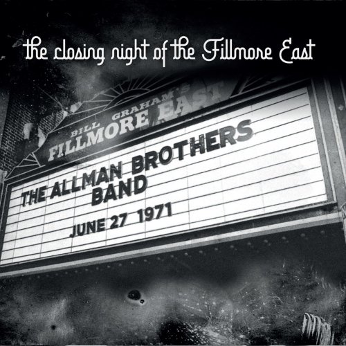 The Allman Brothers Band – The Closing Night Of The Filmore East [Fillmore East, New York, Ny June 27th 1971] (2022) (ALBUM ZIP)