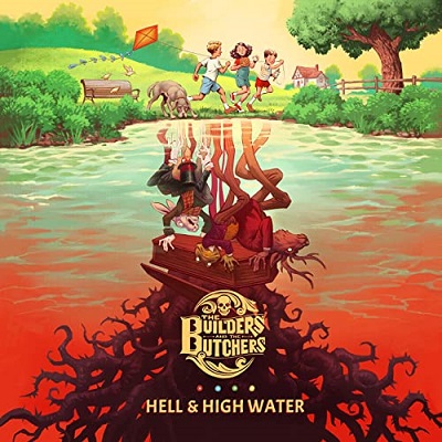 The Builders And The Butchers – Hell And High Water (2022) (ALBUM ZIP)