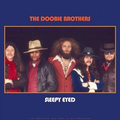 The Doobie Brothers – Sleepy Eyed [Live 1973] (2022) (ALBUM ZIP)