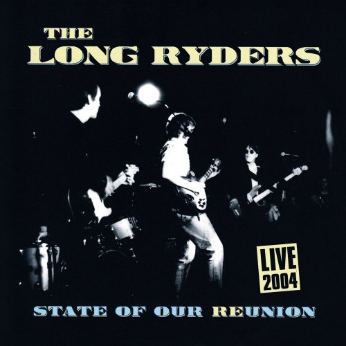 The Long Ryders – State Of Our Reunion Live 2004 (2022) (ALBUM ZIP)