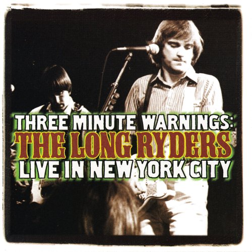 The Long Ryders – Three Minute Warnings The Long Ryders Live In New York City (2022) (ALBUM ZIP)