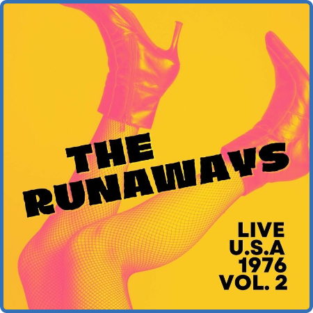 The Runaways – The Runaways Live, U.S.A., 1976, Vol. 2 (2022) (ALBUM ZIP)