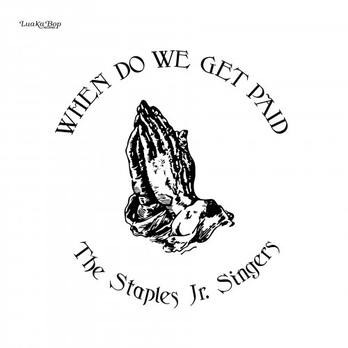 The Staples Jr. Singers – When Do We Get Paid (2022) (ALBUM ZIP)