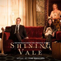Tim Phillips – Shining Vale [Soundtrack From The Original Series] (2022) (ALBUM ZIP)