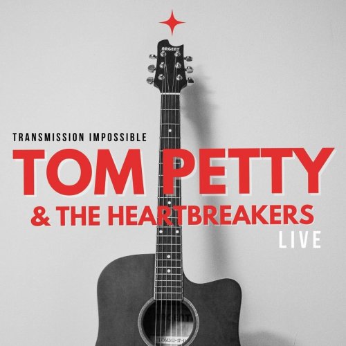 Tom Petty &amp; The Heartbreakers – Tom Petty &amp; The Heartbreakers Live Transmission Impossible (2022) (ALBUM ZIP)