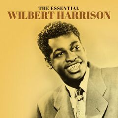 Wilbert Harrison – The Essential Wilbert Harrison (2022) (ALBUM ZIP)