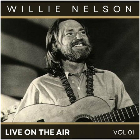 Willie Nelson – Willie Nelson Live On Air Vol. 1 (2022) (ALBUM ZIP)