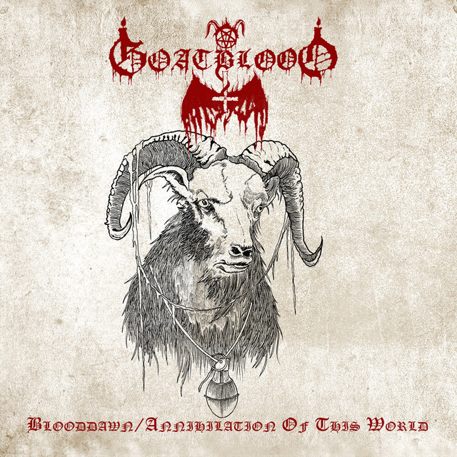 Goatblood – Blooddawn​ / ​Annihilation Of This World (ALBUM MP3)
