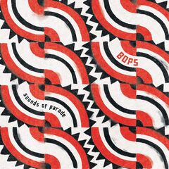 Bops – Sounds Of Parade (2022) (ALBUM ZIP)