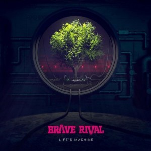 Brave Rival – Life’s Machine (2022) (ALBUM ZIP)