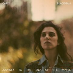 Carly Blackman – Journey To The End Of The Waves (2022) (ALBUM ZIP)