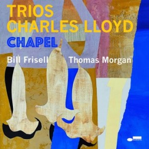 Charles Lloyd – Trios Chapel