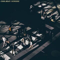 Cool Heat – Nowhere (2022) (ALBUM ZIP)