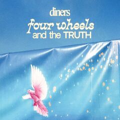 Diners – Four Wheels And The Truth (2022) (ALBUM ZIP)