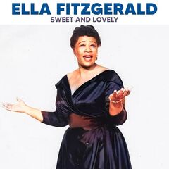 Ella Fitzgerald – Sweet And Lovely (2022) (ALBUM ZIP)