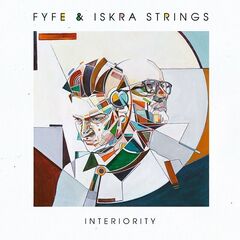 Fyfe &amp; Iskra Strings – Interiority (2022) (ALBUM ZIP)