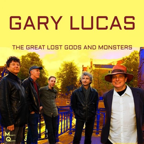 Gary Lucas – The Great Lost Gods And Monsters (2022) (ALBUM ZIP)