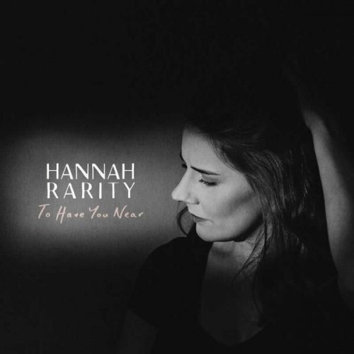 Hannah Rarity – To Have You Near (2022) (ALBUM ZIP)