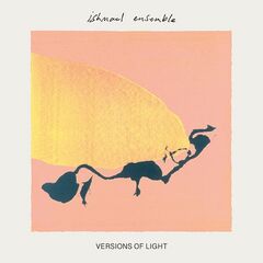 Ishmael Ensemble – Versions Of Light (2022) (ALBUM ZIP)