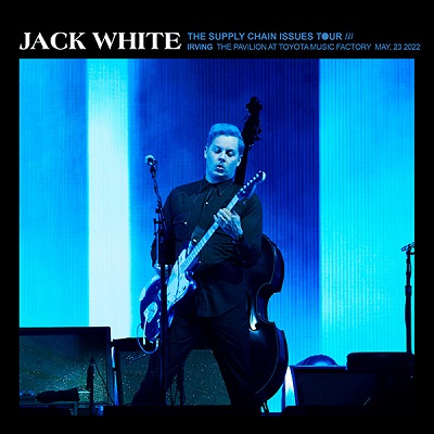Jack White – The Pavilion At Toyota Music Factory, Irving, TX May 23 (2022) (ALBUM ZIP)
